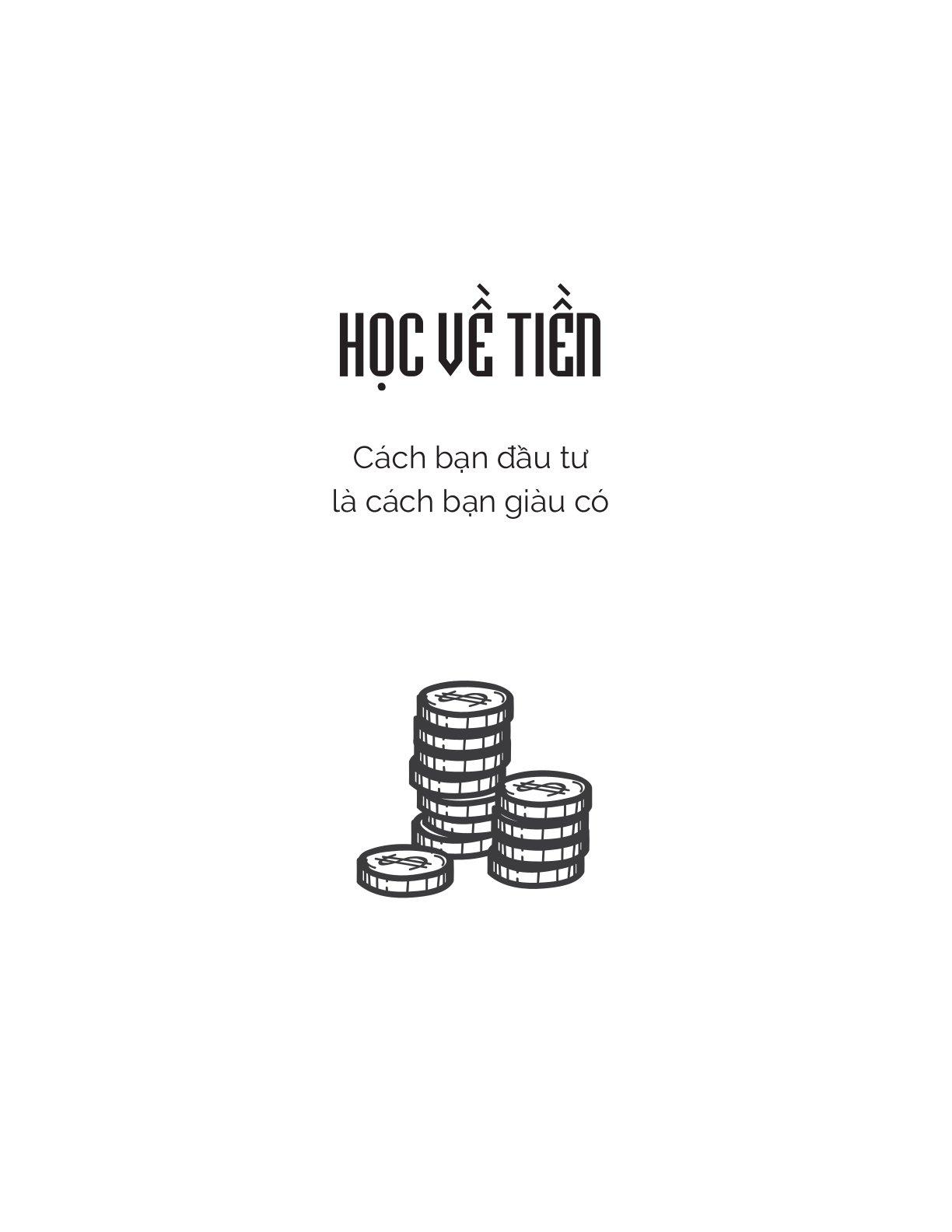 Học Về Tiền - Cách Bạn Đầu Tư Là Cách Bạn Giàu Có (Tái Bản 2023)