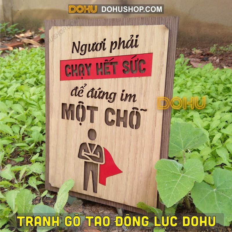 Tranh Gỗ Văn Phòng Truyền Động Lực DOHU206: “Ngươi phải chạy hết sức để đứng im một chỗ” - Giá Rẻ