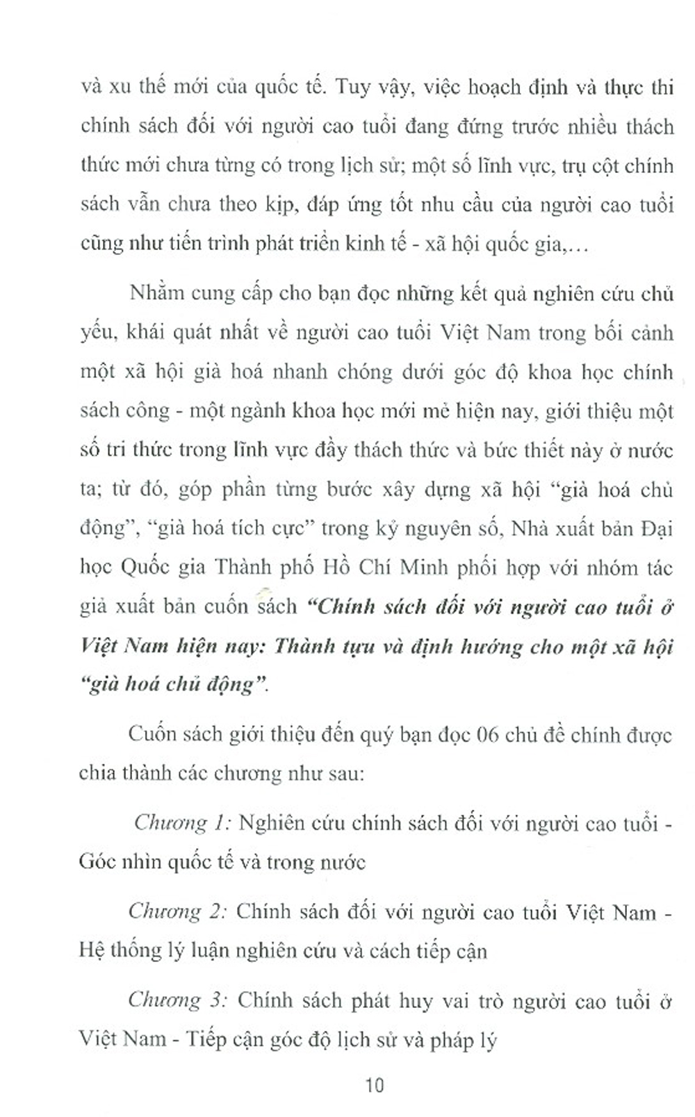 CHÍNH SÁCH ĐỐI VỚI NGƯỜI CAO TUỔI Ở VIỆT NAM HIỆN NAY: THÀNH TỰU VÀ ĐỊNH HƯỚNG CHO MỘT XÃ HỘI &quot;GIÀ HÓA CHỦ ĐỘNG&quot; (Sách chuyên khảo)