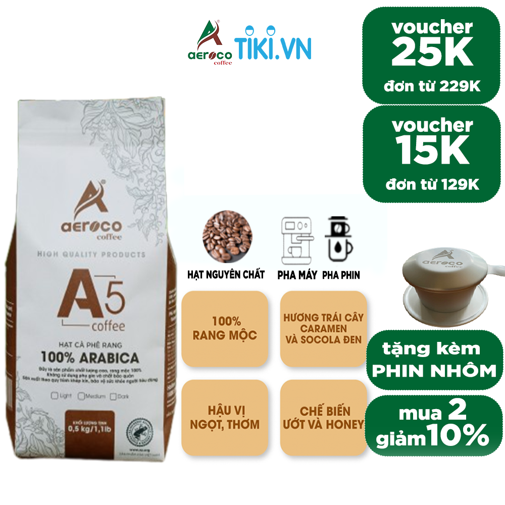 Túi 500g_Cà phê AEROCO hạt rang A5 (100% Arabica) nguyên chất 100% rang mộc hậu vị ngọt thơm quyến rũ, phù hợp pha máy và pha phin