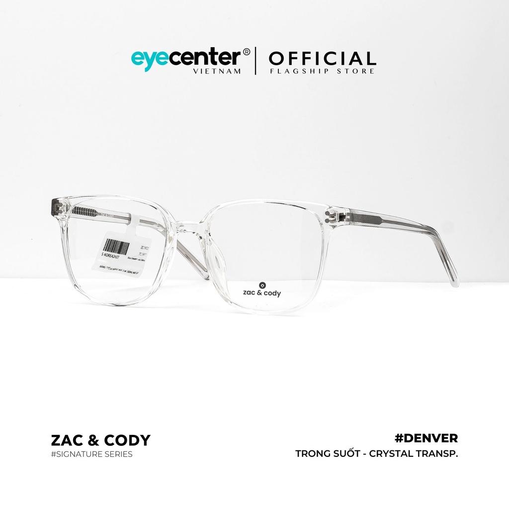 Gọng kính cận nam nữ A31-S chính hãng ZAC & CODY Denver lõi thép chống gãy nhập khẩu by Eye Center Vietnam