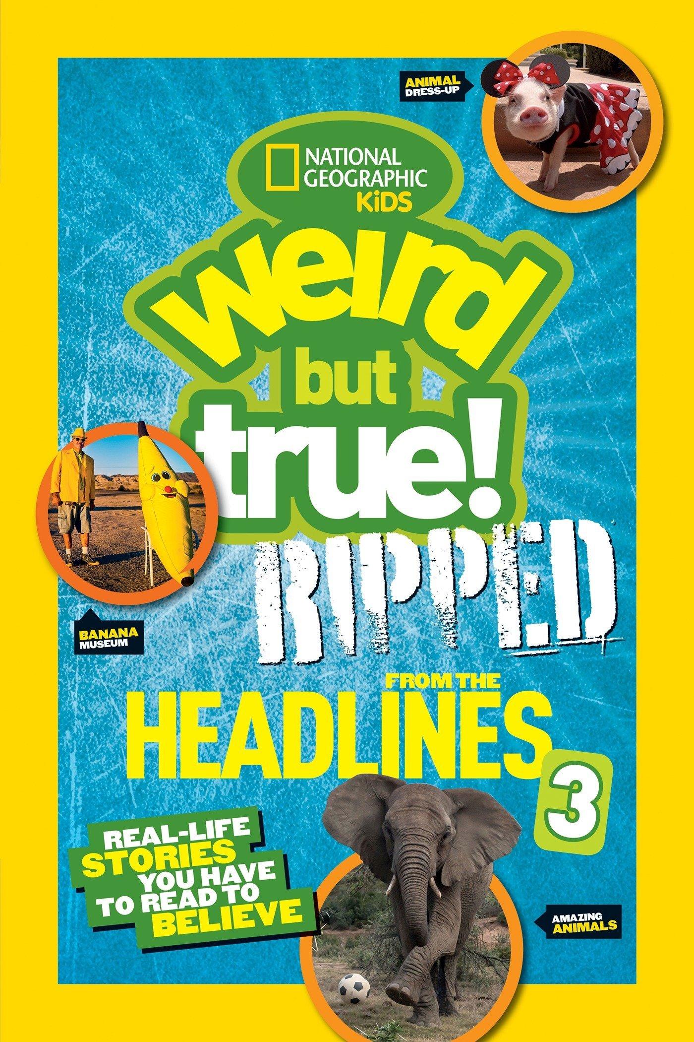 Hình ảnh Weird But True!: Ripped From The Headlines 3: Real-Life Stories You Have To Read To Believe