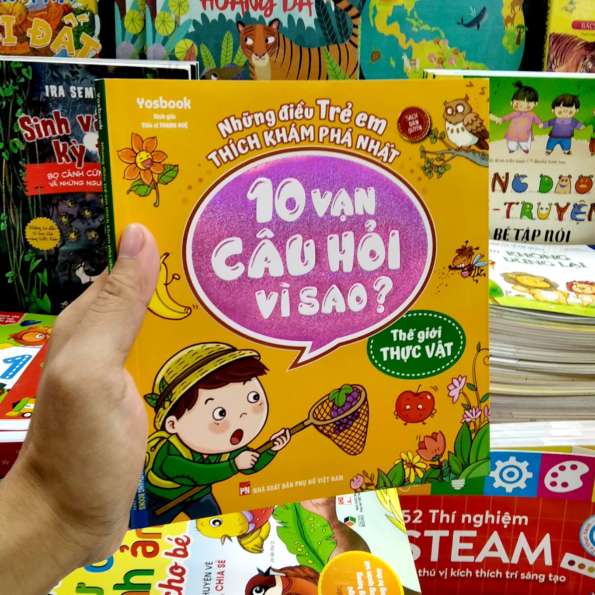 Những điều trẻ em thích khám phá nhất - 10 vạn câu hỏi vì sao ? - Thế giới thực vật (sách bản quyền) - tái bản