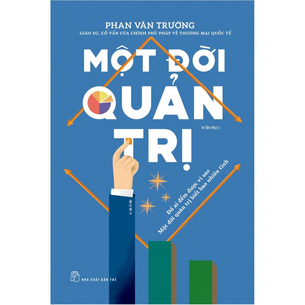 Một Đời Quản Trị - Gs. Phan Văn  Trường