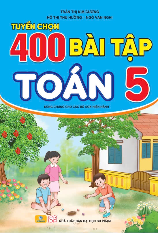 Sách - 400 Bài Tập Toán 5 - Dùng Chung Cho Các Bộ SGK Hiện Hành - ndbooks