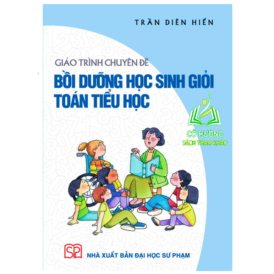 Sách - Giáo trình Chuyên đề Bồi dưỡng học sinh giỏi Toán Tiểu học - NXB Đại học Sư phạm