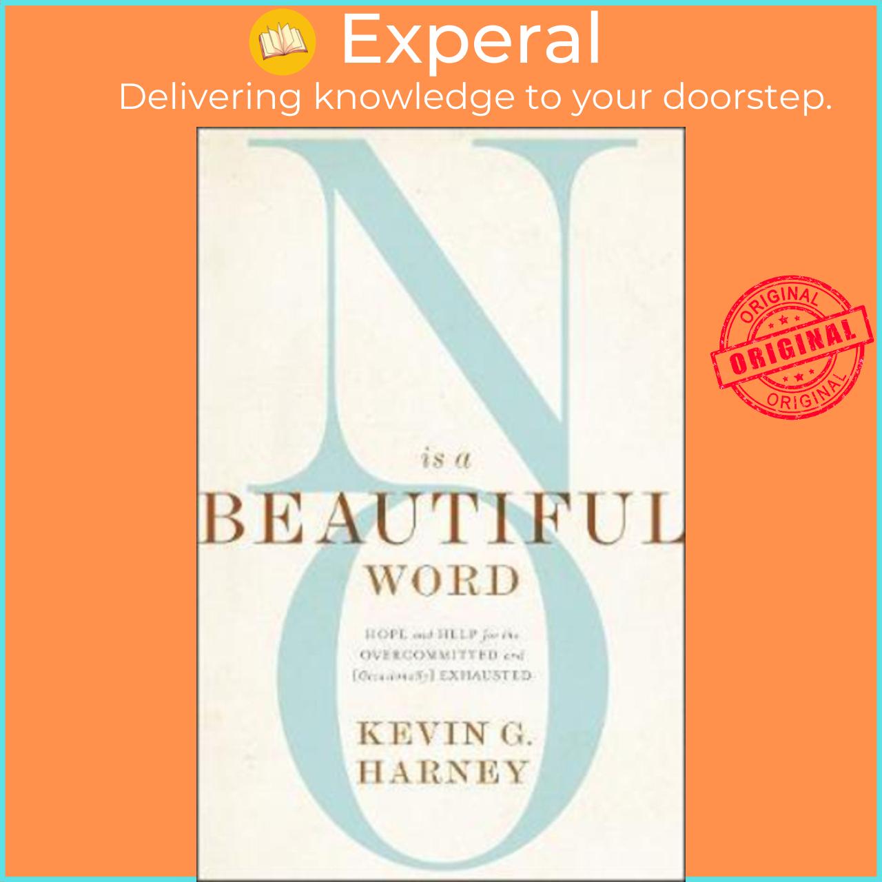 Sách - No Is a Beautiful Word : Hope and Help for the Overcommitt by Kevin G. Harney Gary Thomas (US edition, paperback)