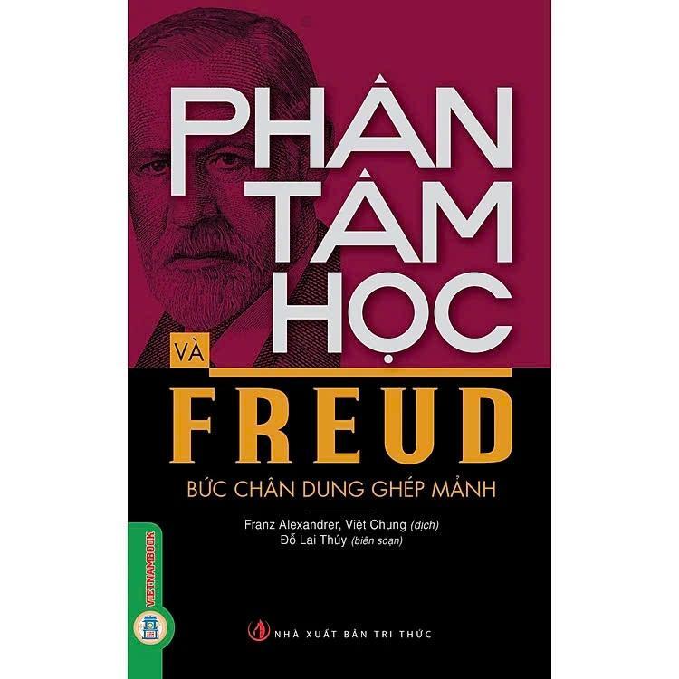 Sách - Phân Tâm Học Và Freud Bức Chân Dung Ghép Mảnh - Franz Alexander - VIETNAMBOOK
