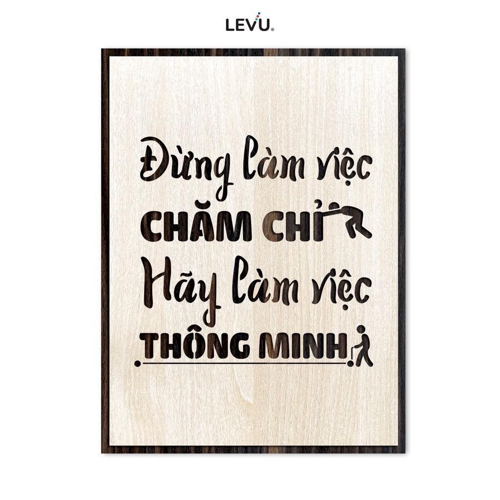 Tranh treo tường đơn giản LEVU LV031 "Đừng làm việc chăm chỉ hãy làm việc thông minh"