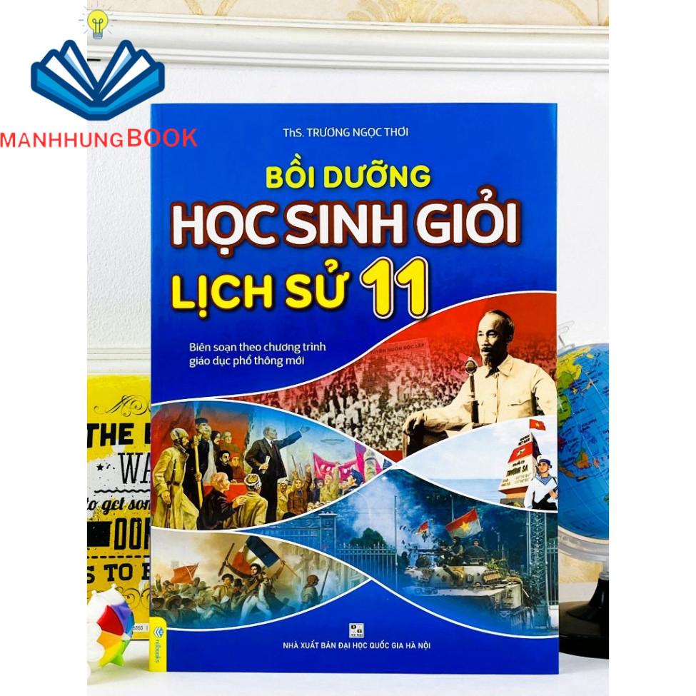 Sách - Bồi Dưỡng Học Sinh Giỏi Lịch Sử 11 - Biên soạn theo chương trình GDPT mới.