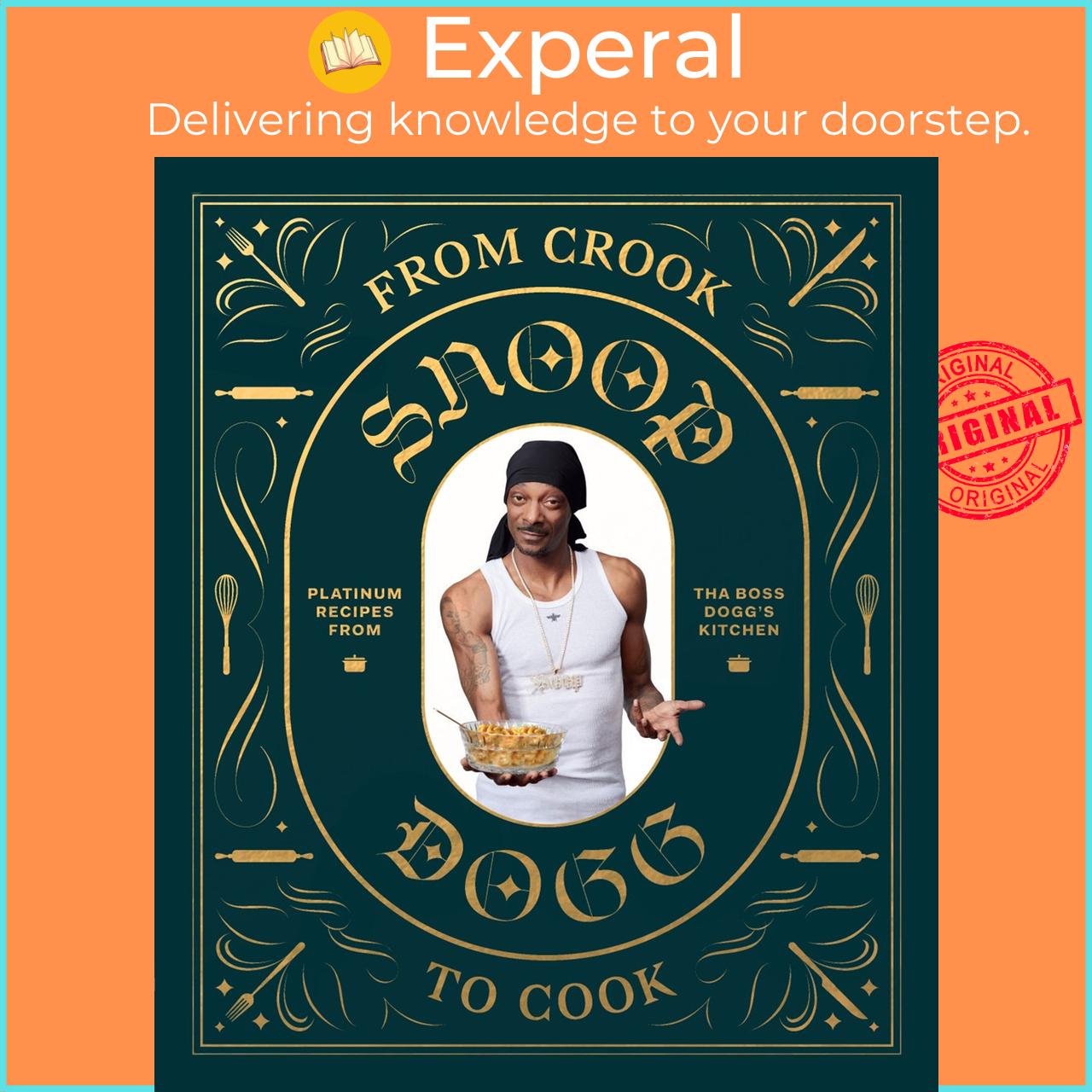 Hình ảnh Sách - From Crook to Cook: Platinum Recipes from Tha Boss Dogg's Kitchen : (Snoop  by Snoop Dogg (US edition, Hardcover)