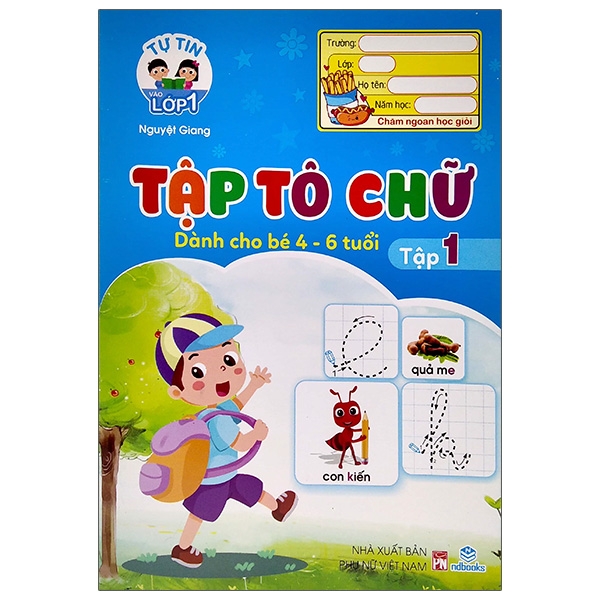 Tự Tin Vào Lớp 1 - Tập Tô Chữ - Tập 1 (Dành Cho Bé 4-6 Tuổi)