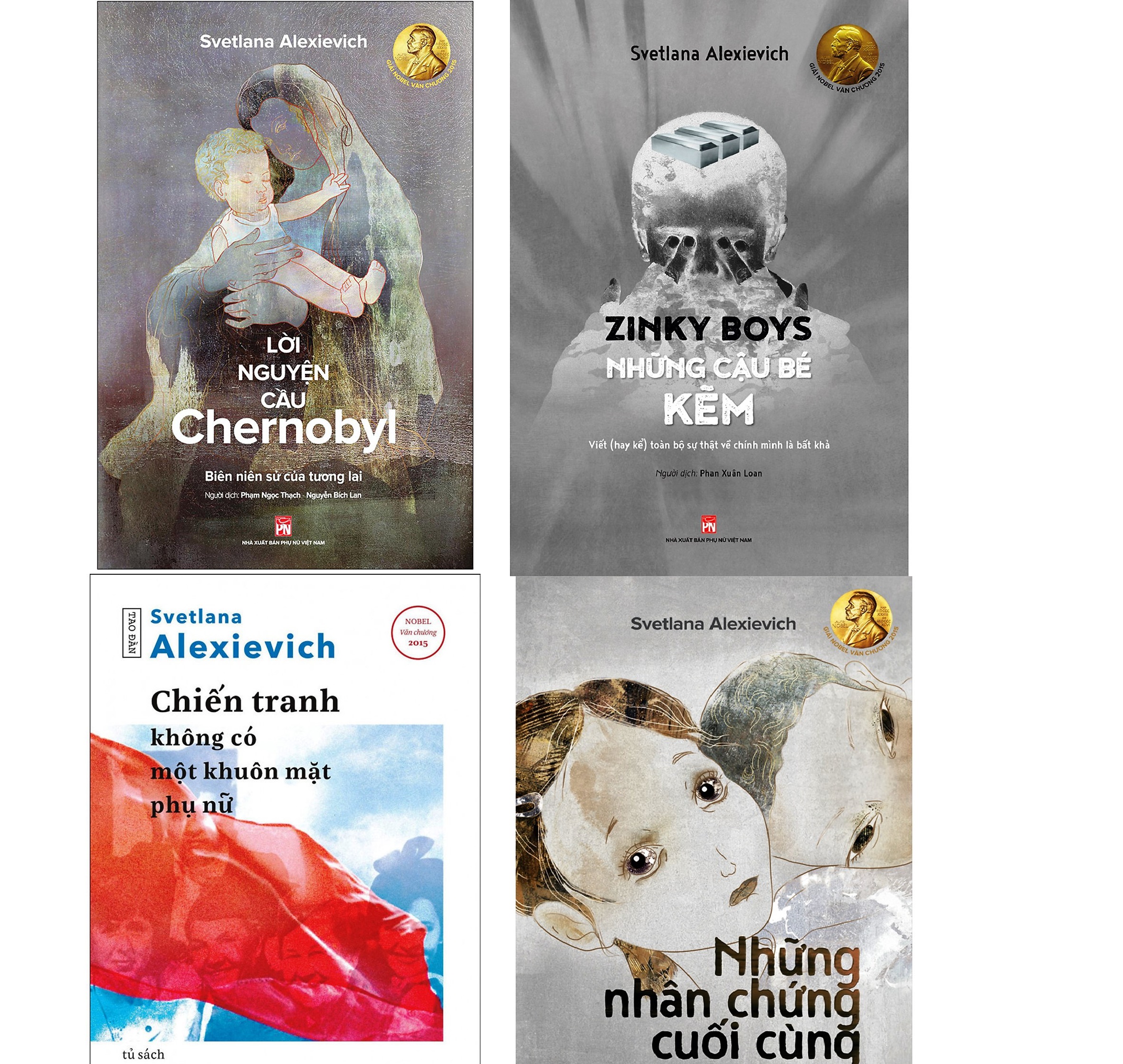 Combo Svetlana Alexievich: Zinky Boys Cậu Bé Kẽm + Lời Nguyện Cầu Chernobyl + Chiến Tranh Không Có Một Khuôn Mặt Phụ Nữ + Những Nhân Chứng Cuối Cùng