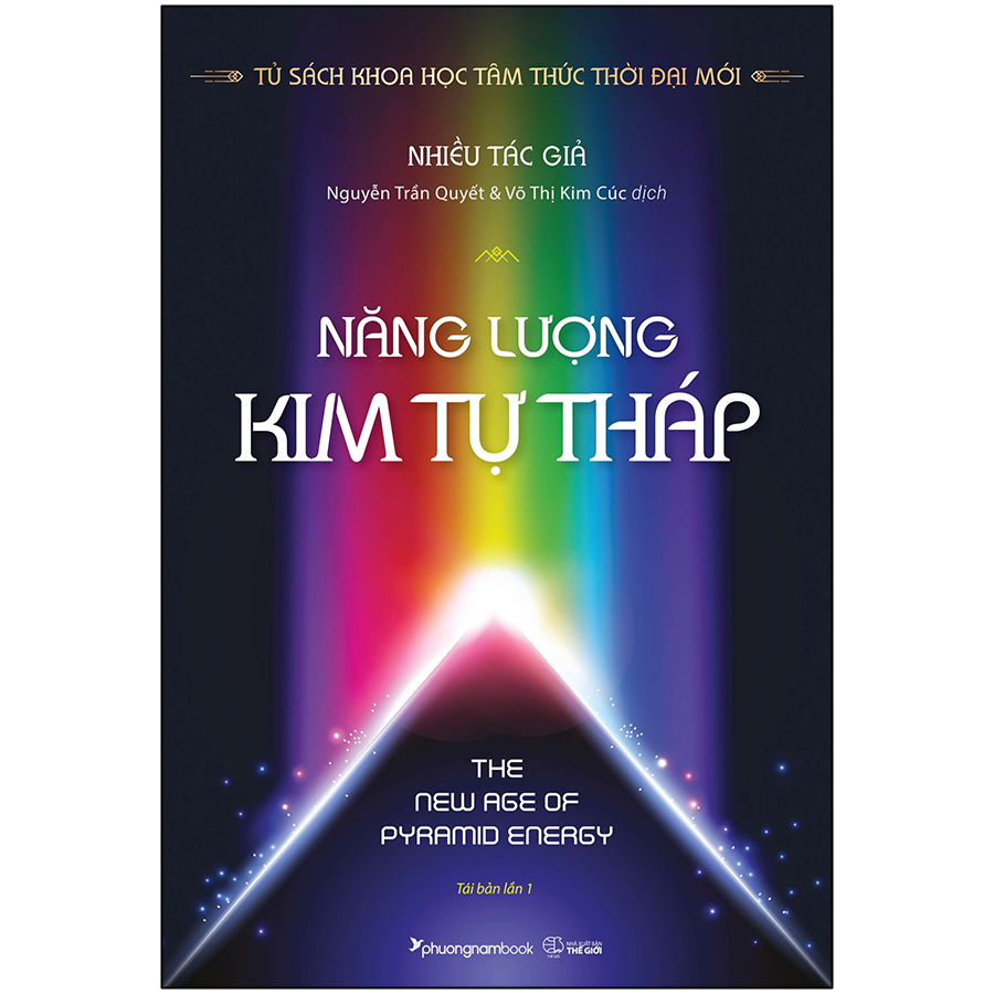 Năng Lượng Kim Tự Tháp Thời Đại Mới (Tủ Sách Khoa Học Tâm Thức Thời Đại)(Tái Bản)