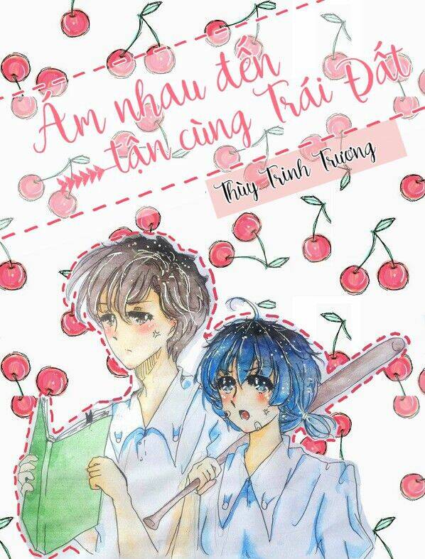 ám nhau đến tận cùng trái đất chapter 1 1