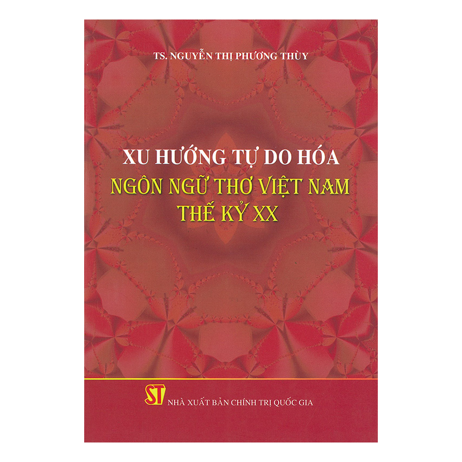 Xu Hướng Tự Do Hóa Ngôn Ngữ Thơ Việt Nam Thế Kỷ Xx