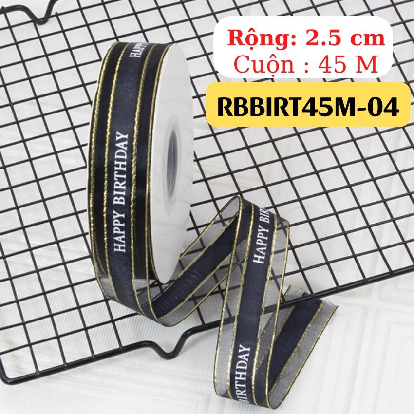 Ruy Băng BIRTHDAY Phụ Kiện Trang Trí Hộp Quà Bánh Phụ Kiện Tóc May Mặc Handmade RỘNG 2.5 CM CUỘN 45 MÉT – RBBIRT45M