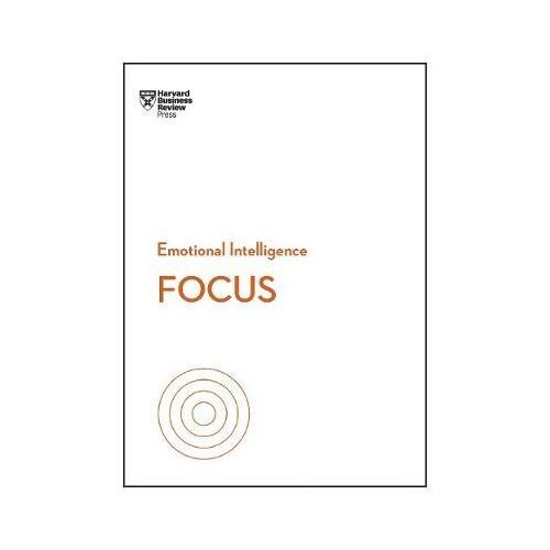 Focus (HBR Emotional Intelligence Series)