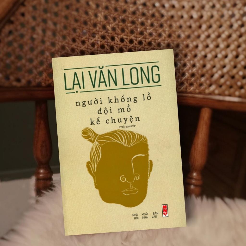 Tiểu Thuyết - Người Khổng Lồ Đội Mồ Kể Chuyện - Lại Văn Long