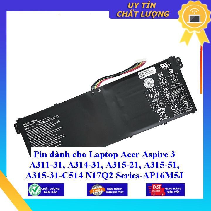 Pin dùng cho Laptop Acer Aspire 3 A311-31 A314-31 A315-21 A315-51 A315-31-C514 N17Q2 Series-AP16M5J - Hàng Nhập Khẩu New Seal