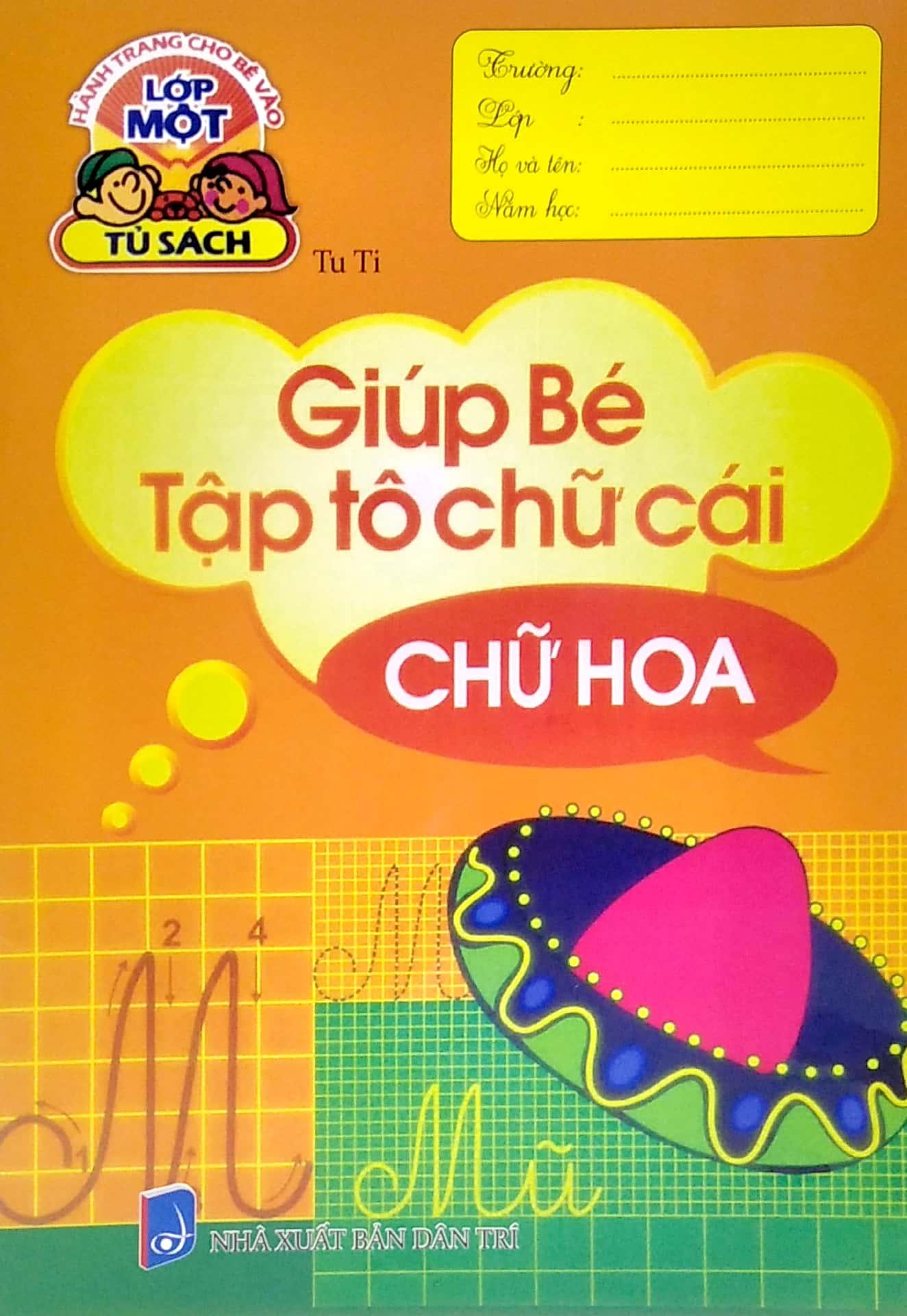 Hành Trang Cho Bé Vào Lớp 1 - Giúp Bé Tập Tô Chữ Cái - Chữ Hoa