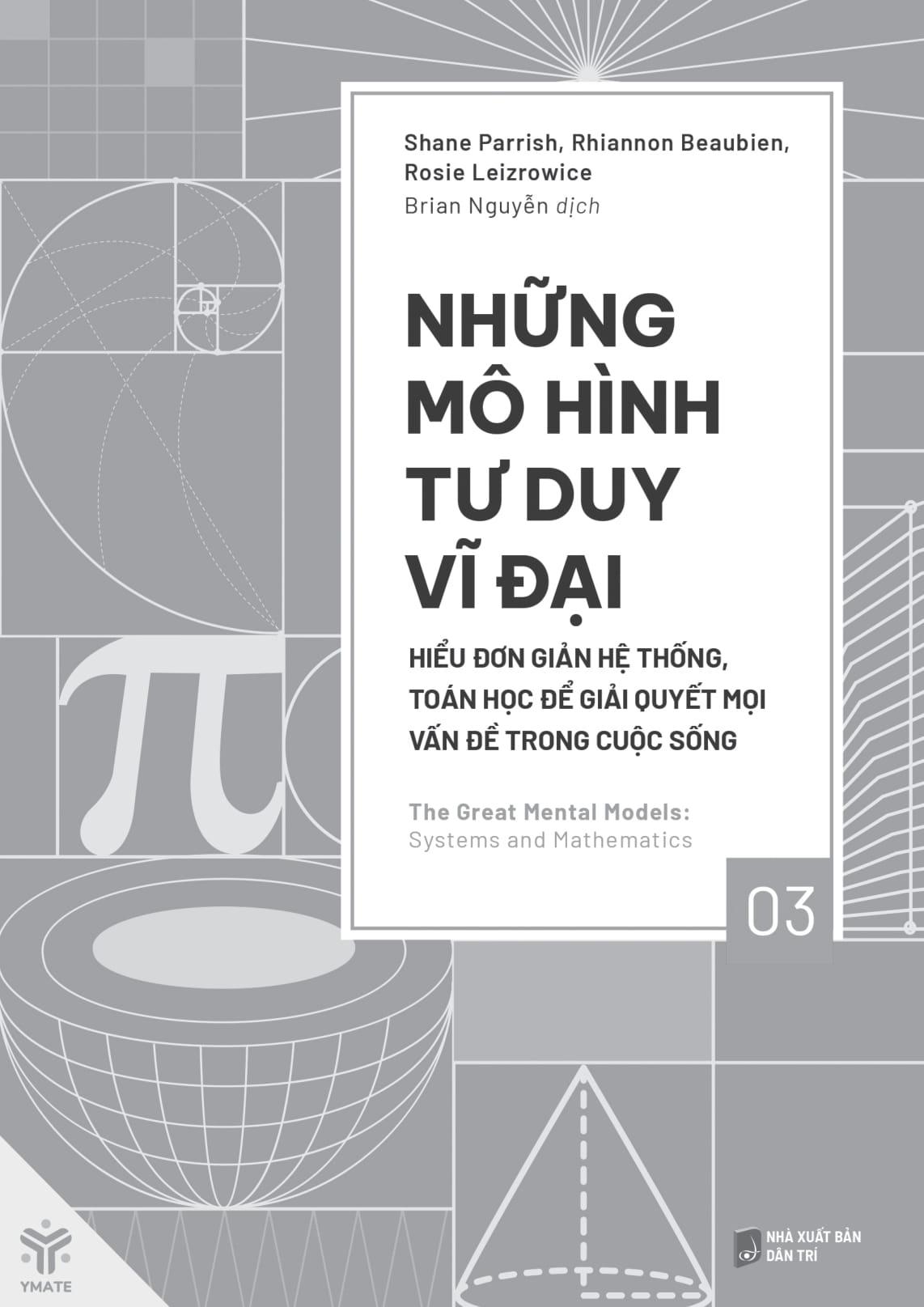 Sách - Những Mô Hình Tư Duy Vĩ Đại - Hiểu Đơn Giản Hệ Thống, Toán Học Để Giải Quyết Mọi Vấn Đề Trong Cuộc Sống