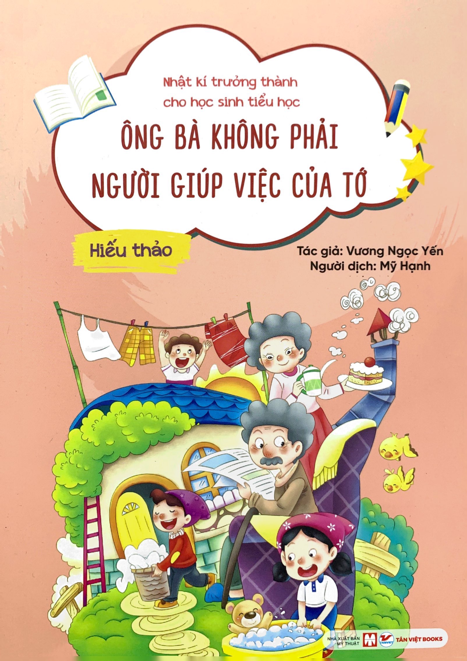 Nhật Kí Trưởng Thành Cho Học Sinh Tiểu Học  - Ông Bà Không Phải Người Giúp Việc Của Tớ - Hiếu Thảo (TV)