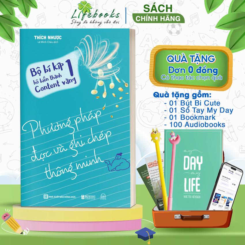 Sách - Bí Kíp Hô Biến Thành Content Vàng 1: Phương Pháp Đọc Và Ghi Chép Thông Minh