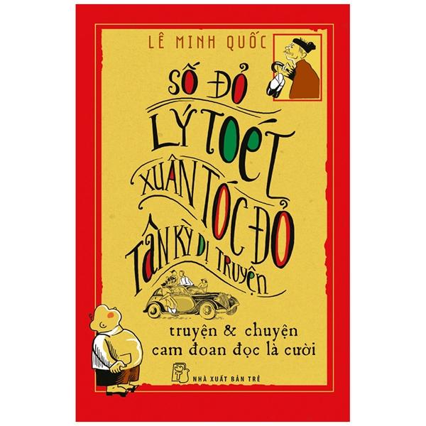 Số Đỏ – Lý Toét – Xuân Tóc Đỏ Tân Kỳ Dị Truyện