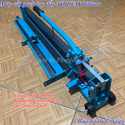 Máy cắt gạch tay đẩy TOPWAY 800mm-Tặng kèm 1 lưỡi cắt gạch