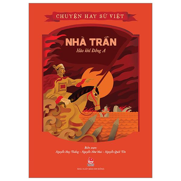 Chuyện Hay Sử Việt - Nhà Trần - Hào Khí Đông A