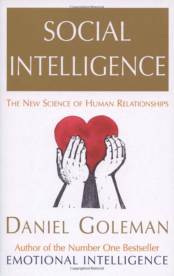 Social Intelligence : The New Science of Human Relationships