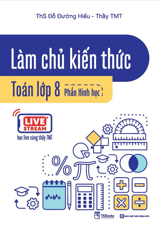 Sách Làm chủ kiến thức Toán lớp 8 - Phần hình học