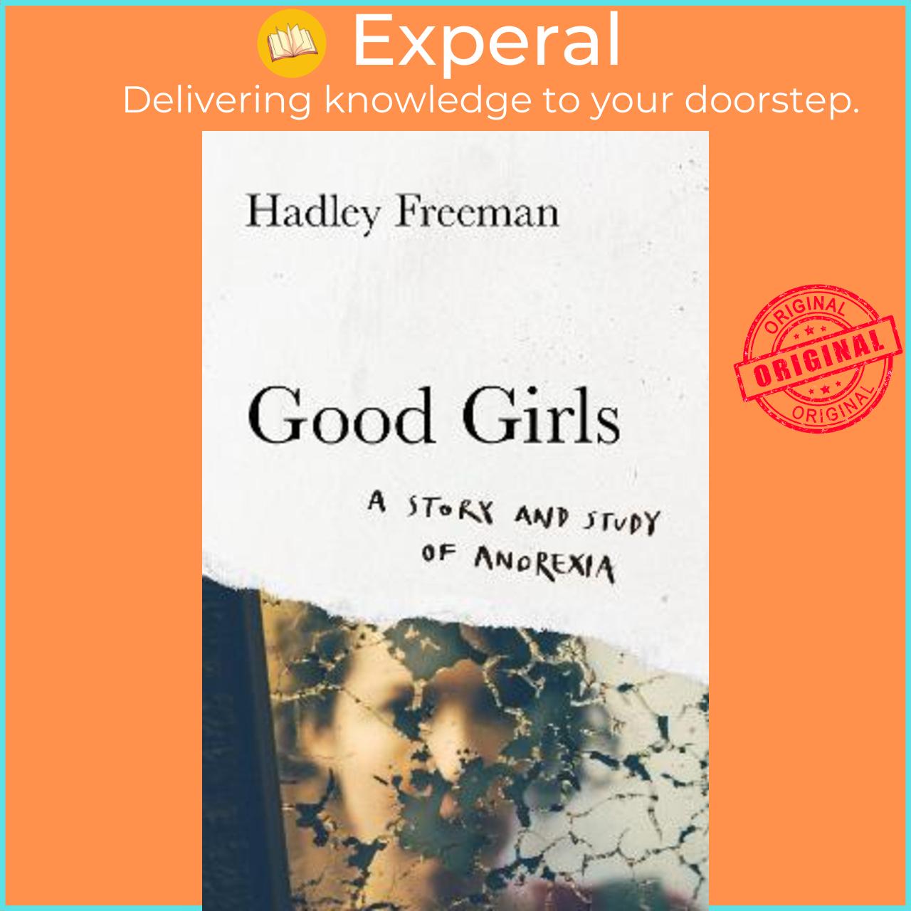 Sách - Good Girls : A Story and Study of Anorexia by Hadley Freeman