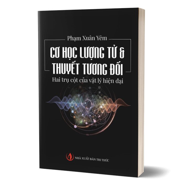 Cơ Học Lượng Tử &amp; Thuyết Tương Đối Hai Trụ Cột Của Vật Lý Hiện Đại ( Tặng Kèm Sổ Tay Xương Rồng )