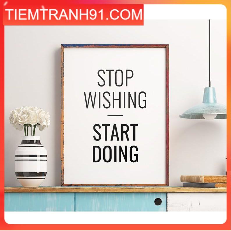 Tranh in cao cấp | Typography-Stop Wishing Start Doing 130 , tranh canvas giá rẻ