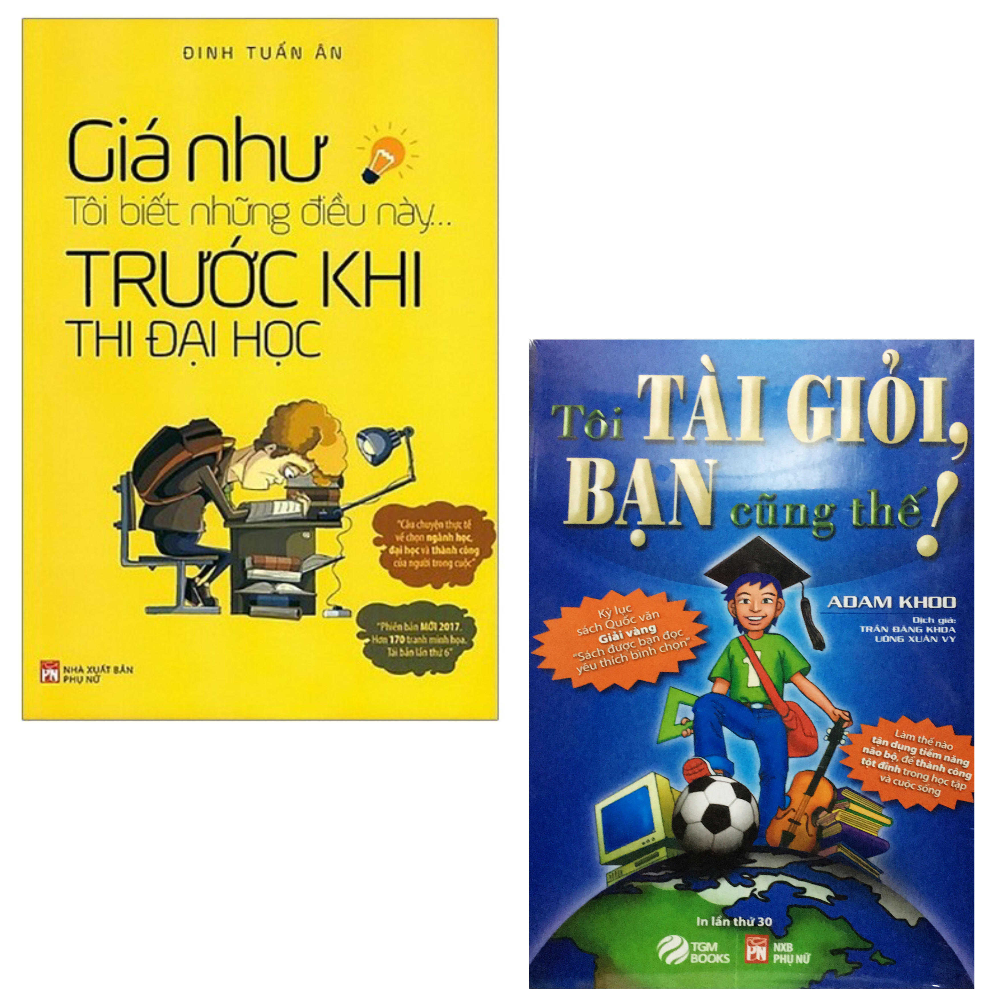 Combo 2 Cuốn Sách Kỹ Năng Hay: Tôi Tài Giỏi - Bạn Cũng Thế (Tái Bản 2019 ) + Giá Như Tôi Biết Những Điều Này Trước Khi Thi Đại Học (Tái Bản 2019) / Bộ Những Cuốn Sách Kỹ Năng Làm Việc - Kỹ Năng Sống Hay Nhất