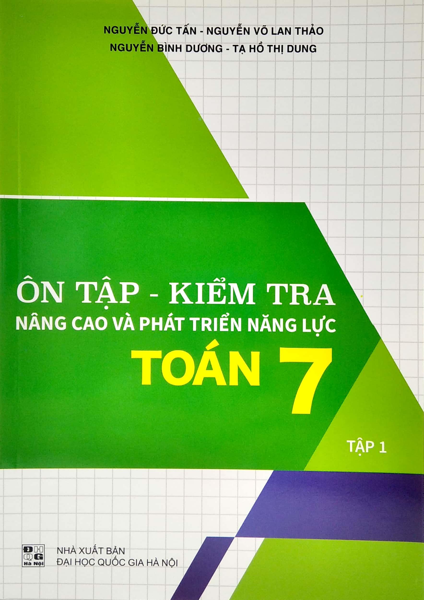 Ôn Tập - Kiểm Tra Nâng Cao Và Phát Triển Năng Lực Toán 7 - Tập 1