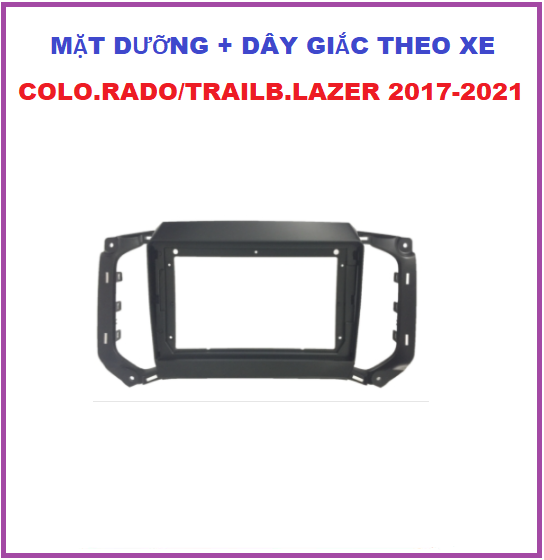 Mặt dưỡng. khung dưỡng lắp màn 9inch + dây giắc theo xe Che.vro.let Colo.rado/Trailb.lazer đời 2017-2021.