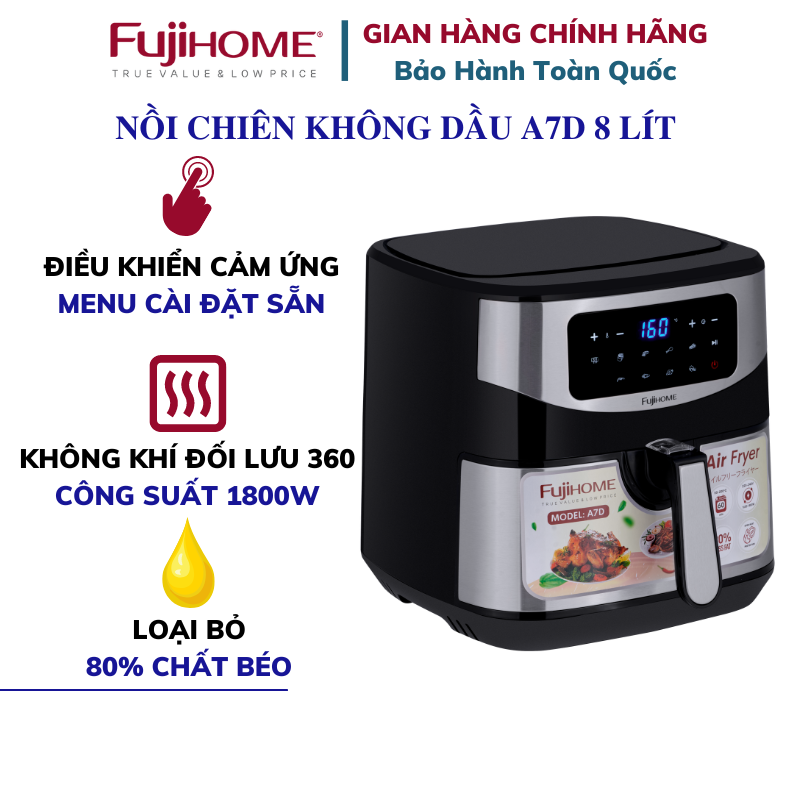 Nồi chiên không dầu FUJIHOME A7D dung tích 8 lít, Công suất 1800W, Bảng điều khiển điện tử, Đa dạng chức năng nướng, Hàng chính hãng BH 24 tháng