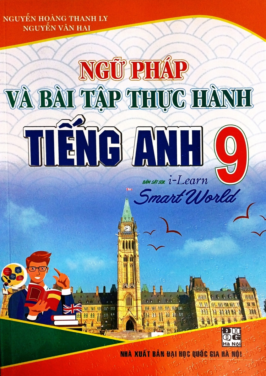 Ngữ Pháp Và Bài Tập Thực Hành Tiếng Anh 9 (Bám Sát SGK I-Learn Smart World) - HA