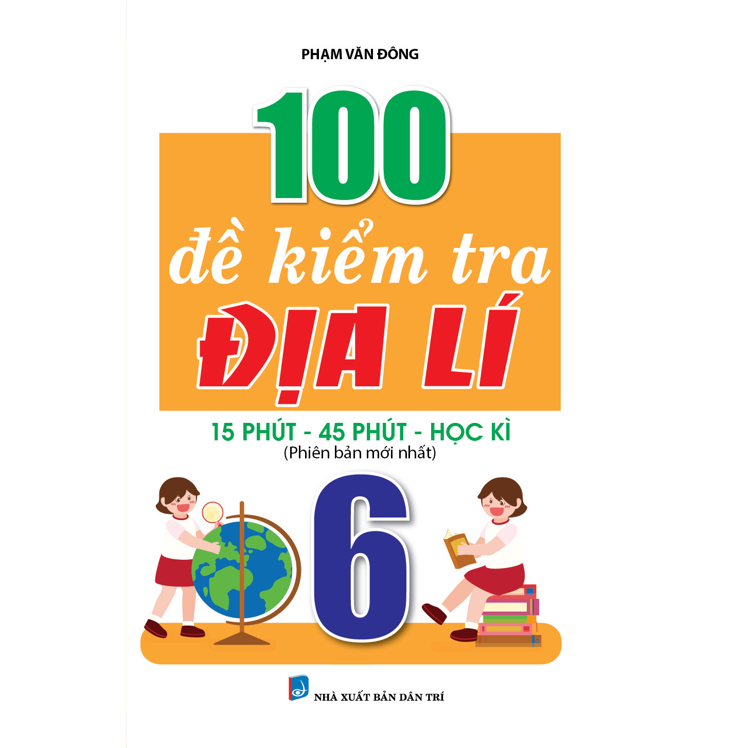 100 Đề Kiểm Tra Địa Lí 6 (Phiên bản mới nhất)