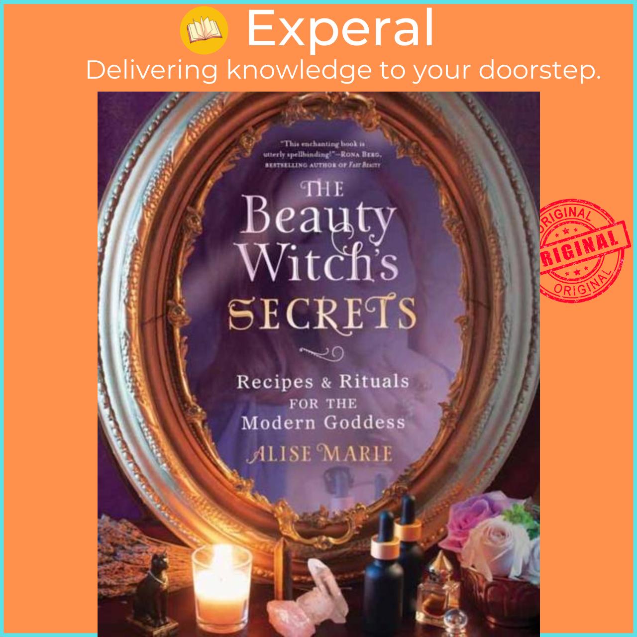 Sách - The Beauty Witch's Secrets - Recipes and Rituals for the Modern Goddess by Alise Marie (UK edition, paperback)