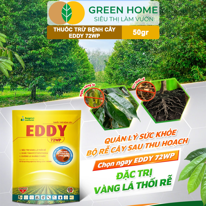 Chế Phẩm EDDY 72WP GreenHome, Gói 50gr, Đặc Trị Vàng Lá, Thối Rễ, Mốc Sương, Nứt Thân, Xì Mủ