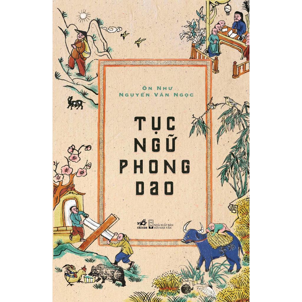 Tục ngữ phong dao (Ôn Như Nguyễn Văn Ngọc) (Bìa cứng) - Bản Quyền