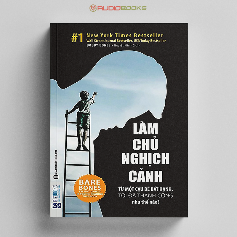 Làm Chủ Nghịch Cảnh – Từ Một Cậu Bé Bất Hạnh, Tôi Đã Thành Công Như Thế Nào?