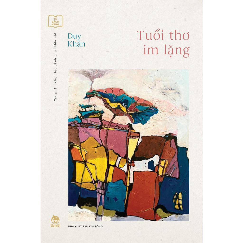 Tuổi Thơ Im Lặng (Tủ  Vàng - Tác Phẩm Chọn Lọc Dành Cho Thiếu Nhi) [Tái Bản 2023] - Bản Quyền