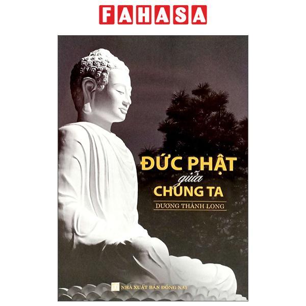 Sách - Đức Phật Giữa Chúng Ta