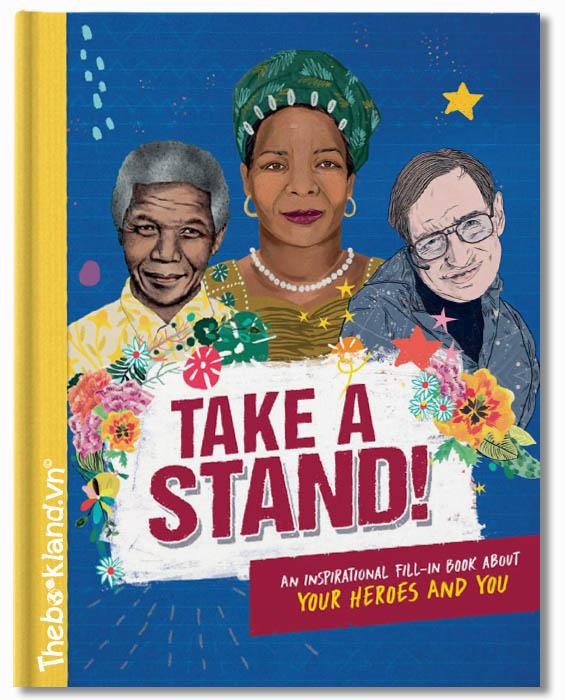 Take A Stand : An inspirational fill-in book about your heroes and you