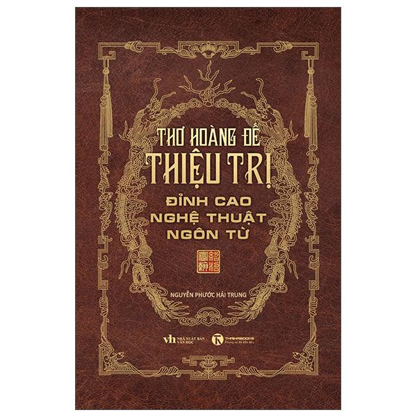 Sách - Thơ Hoàng Đế Thiệu Trị - Đỉnh Cao Nghệ Thuật Ngôn Từ